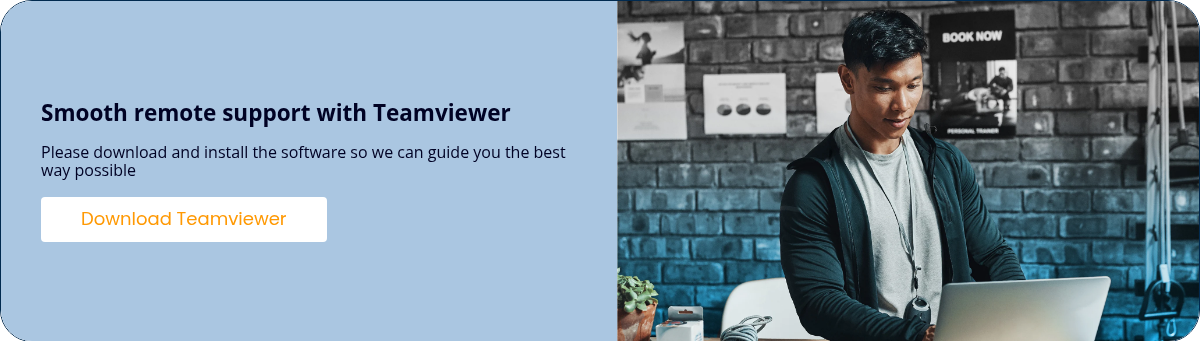 Smooth remote support with Teamviewer &nbsp; Please download and install the software so we can guide you the best way possible &nbsp;