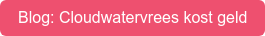Blog: Cloudwatervrees kost geld