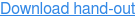Download hand-out