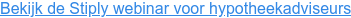 Bekijk de Stiply webinar voor hypotheekadviseurs