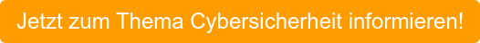 Jetzt zum Thema Cybersicherheit informieren!