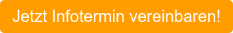 Jetzt Infotermin vereinbaren!