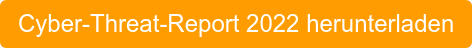 Cyber-Threat-Report 2022 herunterladen