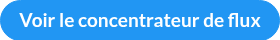 Voir le concentrateur de flux
