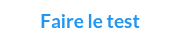 Faire le test