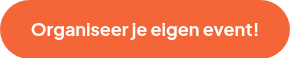 <p><span style="font-size: 18px;"><strong>Organiseer je eigen event!<br></strong></span></p>