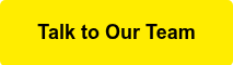 <p><span style="font-family: Arial, Helvetica, sans-serif; font-size: 18px;">Talk to Our Team</span></p>