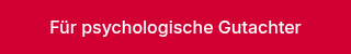 Für psychologische Gutachter