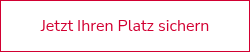 Jetzt Ihren Platz sichern