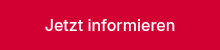 Jetzt informieren