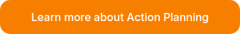 <p>Learn more about Action Planning</p>