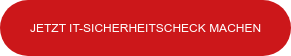 JETZT IT-SICHERHEITSCHECK MACHEN