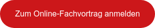 Zum Online-Fachvortrag anmelden