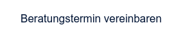 Beratungstermin vereinbaren