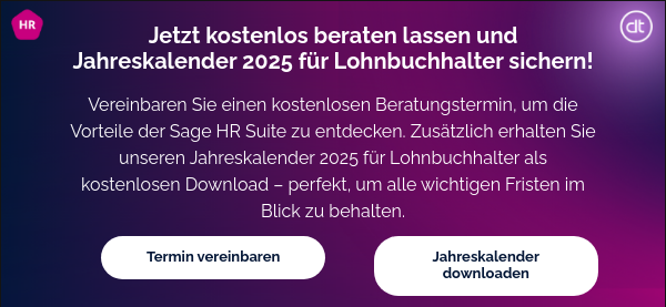 Jetzt kostenlos beraten lassen und Jahreskalender 2025 für Lohnbuchhalter sichern! &nbsp; Vereinbaren Sie einen kostenlosen Beratungstermin, um die Vorteile der Sage HR Suite zu entdecken. Zusätzlich erhalten Sie unseren Jahreskalender 2025 für Lohnbuchhalter als kostenlosen Download – perfekt, um alle wichtigen Fristen im Blick zu behalten.