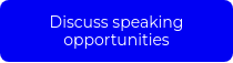 Discuss speaking opportunities