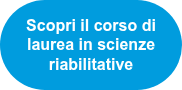 <span style="font-family: Arial, Helvetica, sans-serif;"><strong>Scopri il corso di laurea in scienze riabilitative <br></strong></span>
