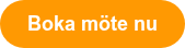 Boka möte nu