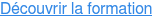 Découvrir la formation