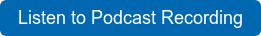 Listen to Podcast Recording  