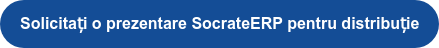 Solicitați o prezentare SocrateERP pentru distribuție