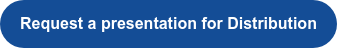 Request a presentation for Distribution