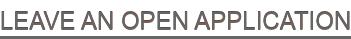 LEAVE AN OPEN APPLICATION