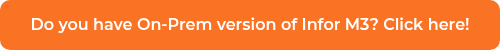 Do you have On-Prem version of Infor M3? Click here!