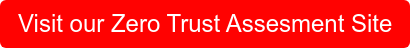 Visit our Zero Trust Assesment Site