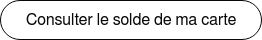 Consulter le solde de ma carte