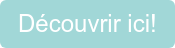 Découvrir ici!