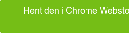 Hent den i Chrome Webstore