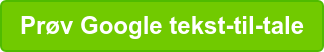Prøv Google tekst-til-tale