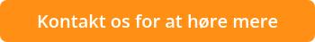 Kontakt os for at høre mere