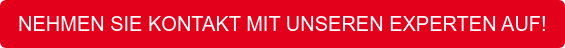 NEHMEN SIE KONTAKT MIT UNSEREN EXPERTEN AUF!