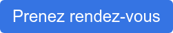 Prenez rendez-vous