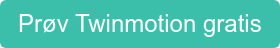 Prøv Twinmotion gratis