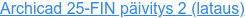 Archicad 25-FIN päivitys 2 (lataus)