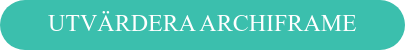 UTVÄRDERA ARCHIFRAME