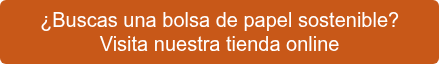 ¿Buscas una bolsa de papel sostenible? Visita nuestra tienda online