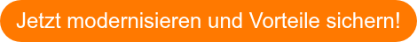 Jetzt modernisieren und Vorteile sichern!