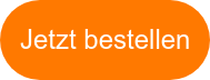 Jetzt bestellen
