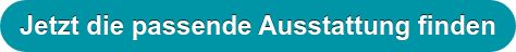 Jetzt die passende Ausstattung finden