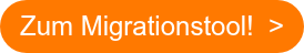 Zum Migrationstool!&nbsp; >