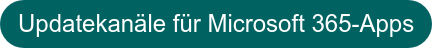Updatekanäle für Microsoft 365-Apps