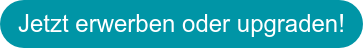 Jetzt erwerben oder upgraden!