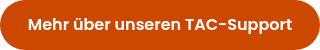 Mehr über unseren TAC-Support