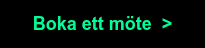 <span style="color: #00ff97; font-size: 18px;">Boka ett möte &nbsp;></span>