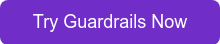 Try Guardrails Now