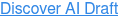 Discover AI Draft